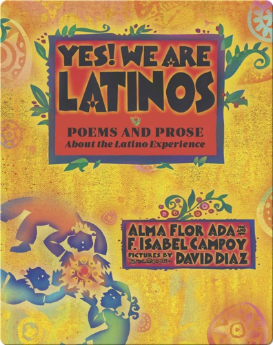 Yes! We Are Latinos: Poems and Prose About the Latino Experience