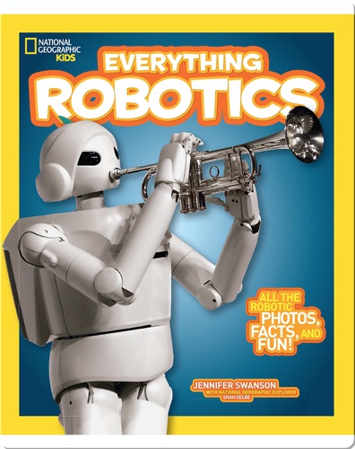 National Geographic Kids Everything Robotics