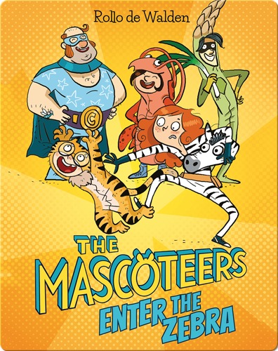 The Mascoteers: Enter The Zebra