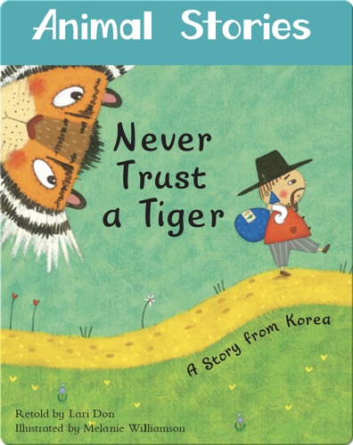 Animal Stories: Never Trust a Tiger