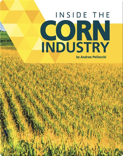 Inside the Corn Industry