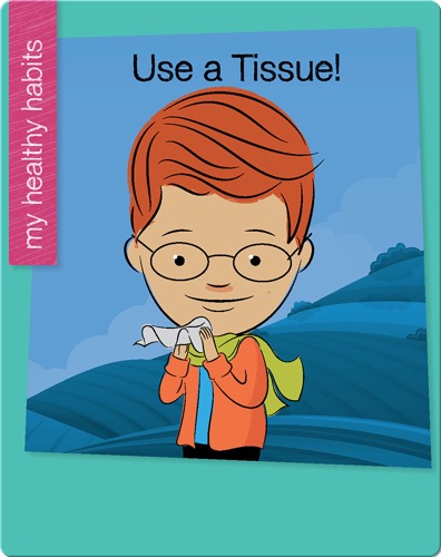 Use a Tissue!