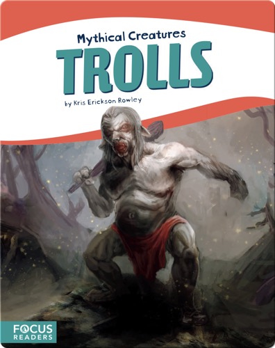 Mythical Creatures: Trolls