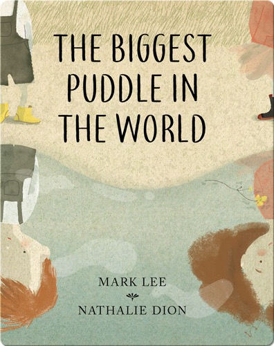 The Biggest Puddle in the World