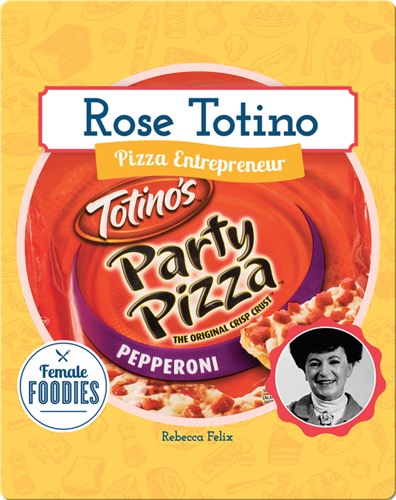 Rose Totino: Pizza Entrepreneur