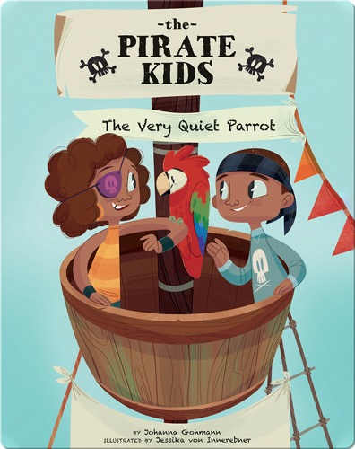 The Pirate Kids: The Very Quiet Parrot