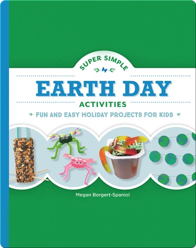 Super Simple Earth Day Activities: Fun and Easy Holiday Projects for Kids