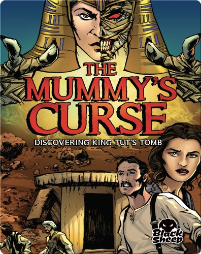 The Mummy's Curse: Discovering King Tut's Tomb