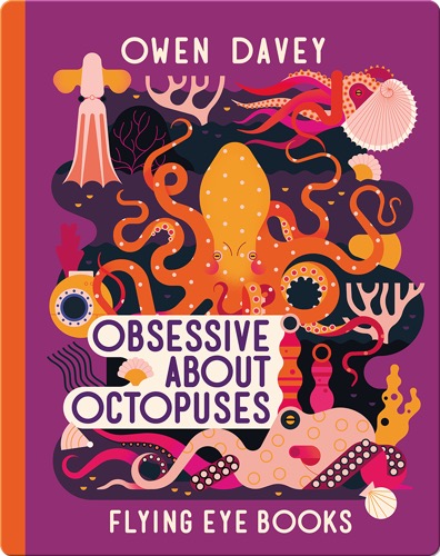 Obsessive About Octopuses