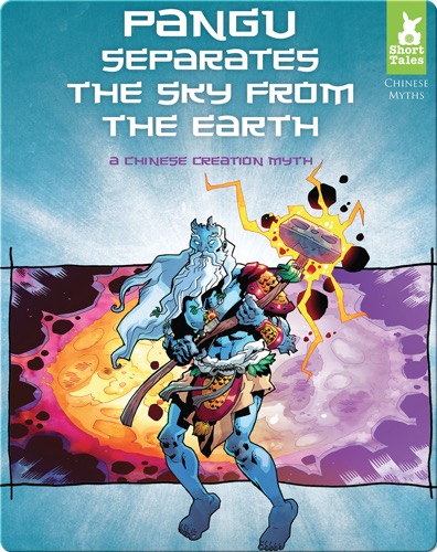 Pangu Separates the Sky from the Earth: A Chinese Creation Myth