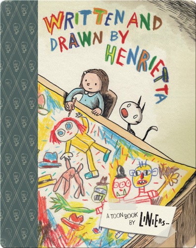 Written and Drawn by Henrietta (TOON Level 3)