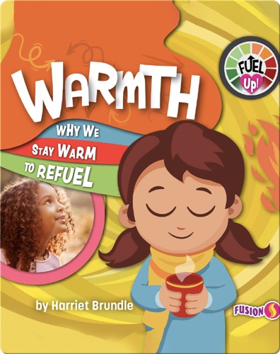 Fuel Up!: Warmth, Why We Stay Warm to Refuel