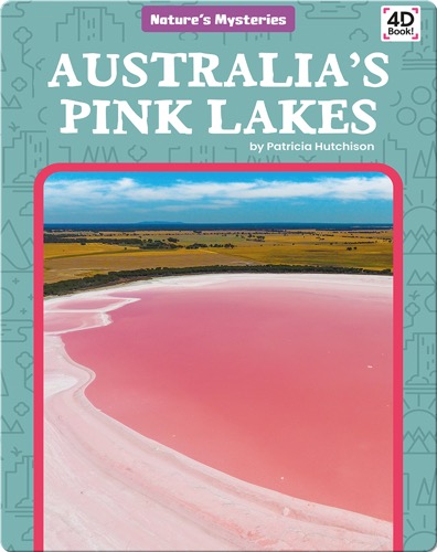 Nature's Mysteries: Australia's Pink Lakes