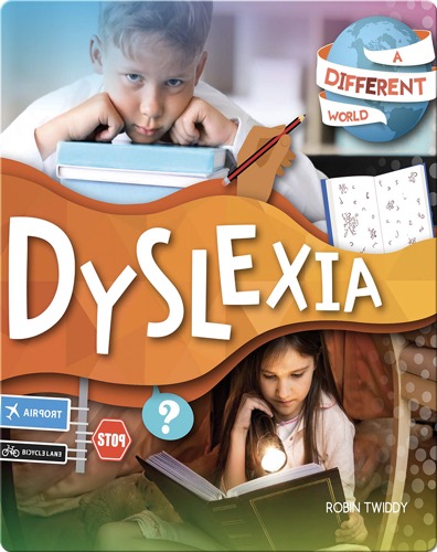 A Different World: Dyslexia