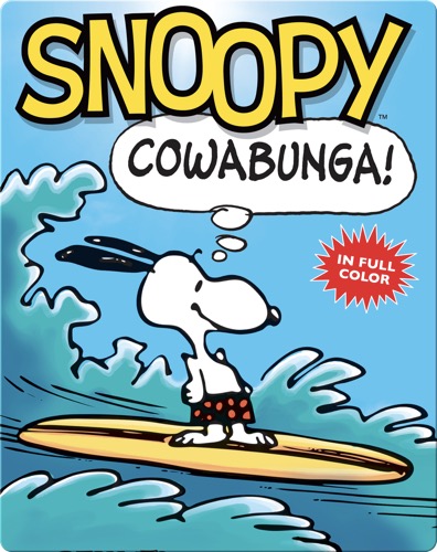 Snoopy: Cowabunga!: A Peanuts Collection