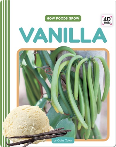 How Foods Grow: Vanilla