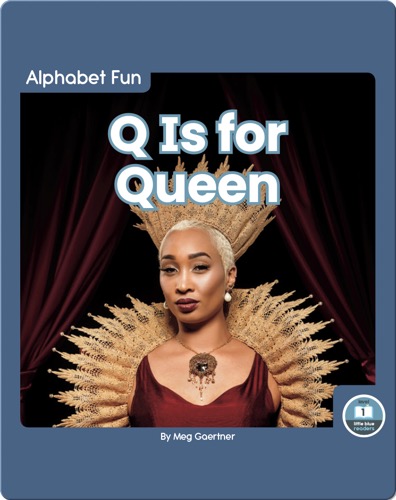 Alphabet Fun: Q is for Queen