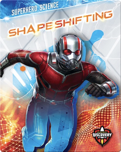 Superhero Science: Shapeshifting