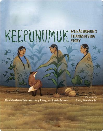 Keepunumuk: Weeâchumun's Thanksgiving Story