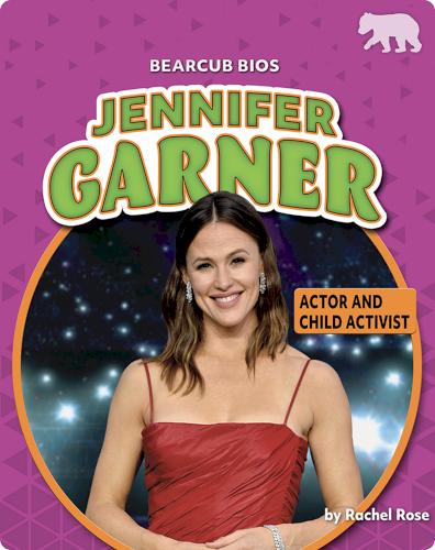 Jennifer Garner: Actor and Child Activist