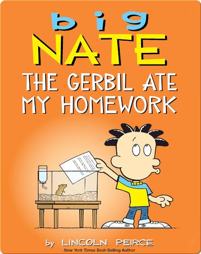 Big Nate: The Gerbil Ate My Homework