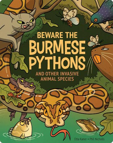 Beware the Burmese Pythons and Other Invasive Animal Species