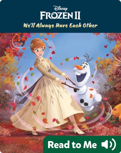 Frozen 2: We’ll Always Have Each Other