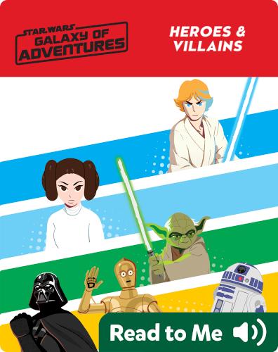 Star Wars: Galaxy of Adventures: Heroes & Villains