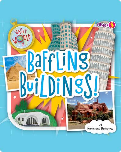 Wacky World Of: Baffling Buildings!