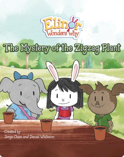 Elinor Wonders Why: The Mystery of the Zigzag Plant