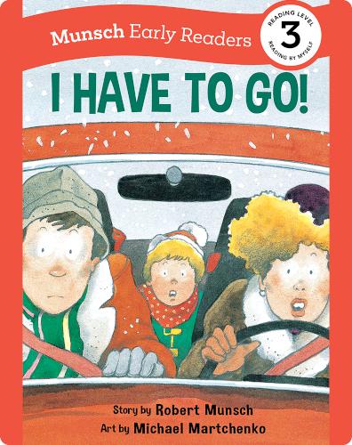 Munsch Early Readers: I Have to Go!