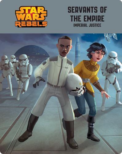 Star Wars Rebels: Servants of the Empire: Imperial Justice