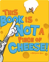 This Book is Not a Piece of Cheese!